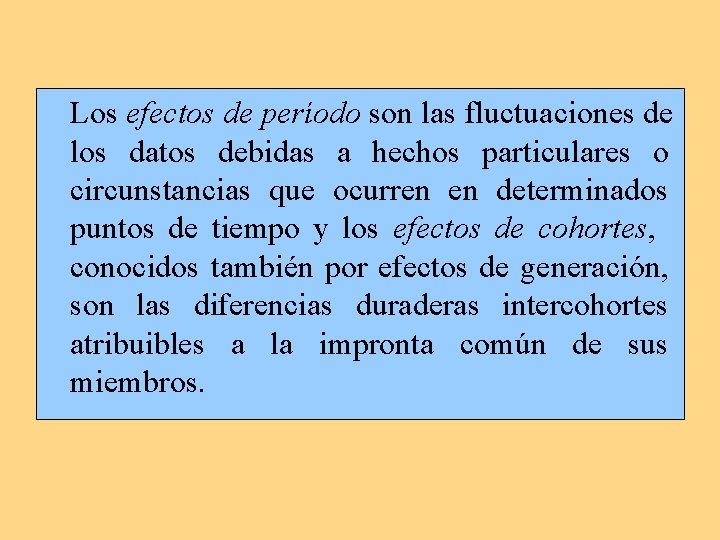 Los efectos de período son las fluctuaciones de los datos debidas a hechos particulares