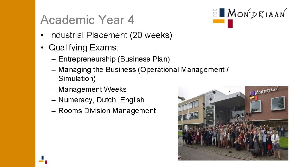 Academic Year 4 • Industrial Placement (20 weeks) • Qualifying Exams: – Entrepreneurship (Business Academic Year 4 • Industrial Placement (20 weeks) • Qualifying Exams: – Entrepreneurship (Business