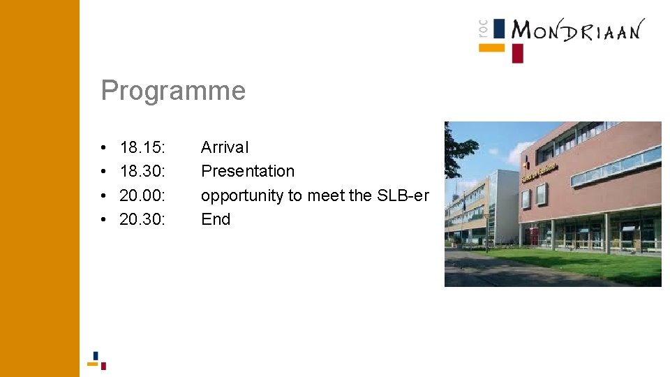 Programme • • 18. 15: 18. 30: 20. 00: 20. 30: Arrival Presentation opportunity Programme • • 18. 15: 18. 30: 20. 00: 20. 30: Arrival Presentation opportunity