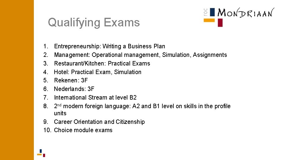 Qualifying Exams 1. 2. 3. 4. 5. 6. 7. 8. Entrepreneurship: Writing a Business Qualifying Exams 1. 2. 3. 4. 5. 6. 7. 8. Entrepreneurship: Writing a Business