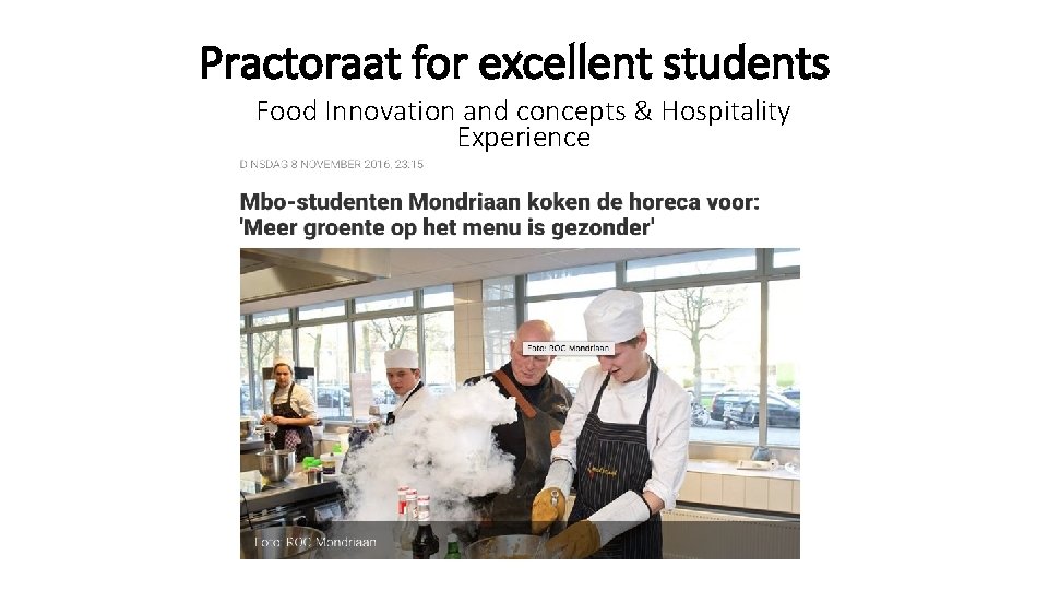 Practoraat for excellent students Food Innovation and concepts & Hospitality Experience Practoraat for excellent students Food Innovation and concepts & Hospitality Experience