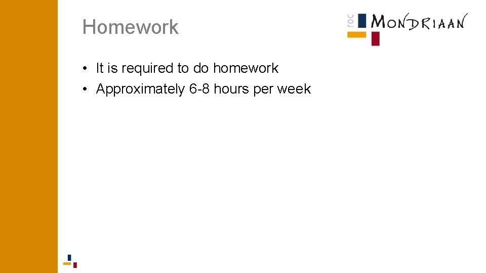 Homework • It is required to do homework • Approximately 6 -8 hours per Homework • It is required to do homework • Approximately 6 -8 hours per