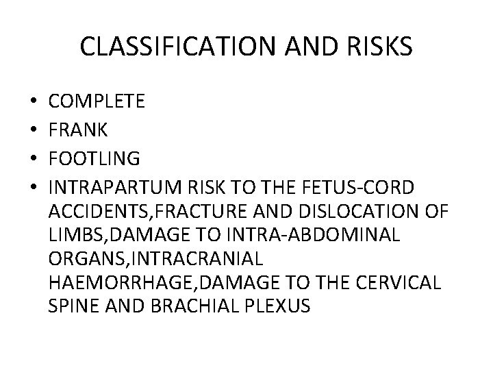 CLASSIFICATION AND RISKS • • COMPLETE FRANK FOOTLING INTRAPARTUM RISK TO THE FETUS-CORD ACCIDENTS,