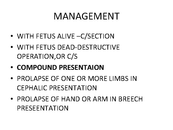 MANAGEMENT • WITH FETUS ALIVE –C/SECTION • WITH FETUS DEAD-DESTRUCTIVE OPERATION, OR C/S •