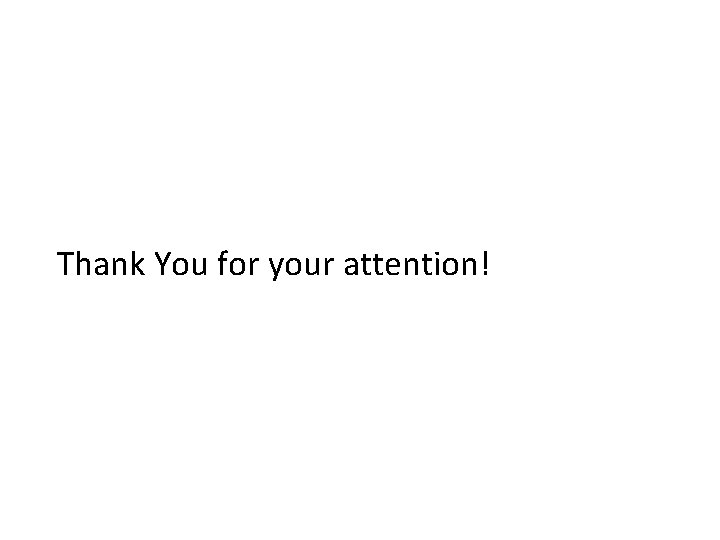 Thank You for your attention! 