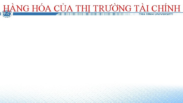 HÀNG HÓA CỦA THỊ TRƯỜNG TÀI CHÍNH 