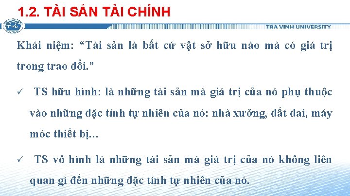 1. 2. TÀI SẢN TÀI CHÍNH Khái niệm: “Tài sản là bất cứ vật