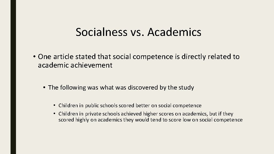 Socialness vs. Academics • One article stated that social competence is directly related to