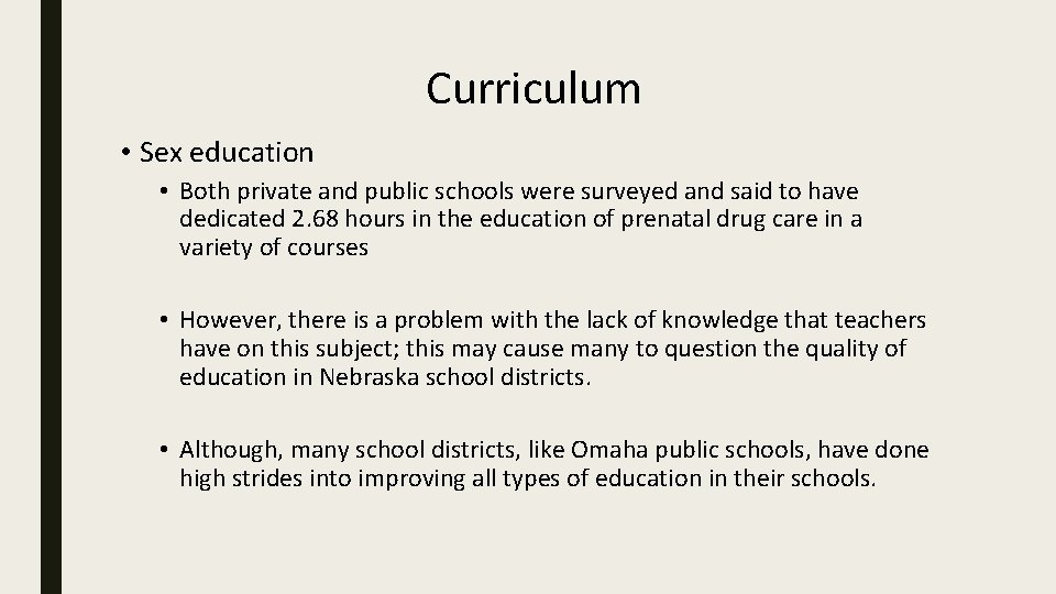 Curriculum • Sex education • Both private and public schools were surveyed and said