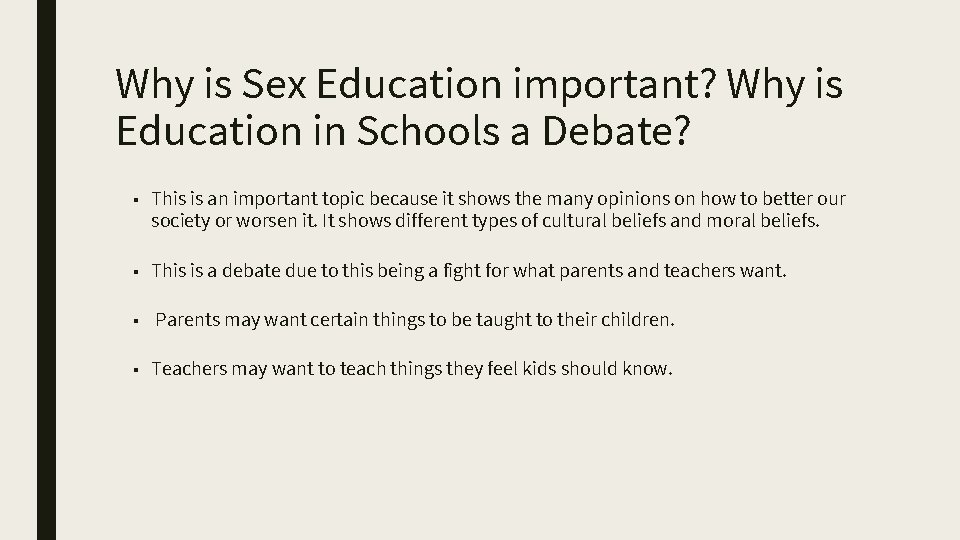 Why is Sex Education important? Why is Education in Schools a Debate? ■ This