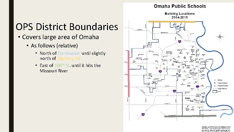 OPS District Boundaries • Covers large area of Omaha • As follows (relative) •