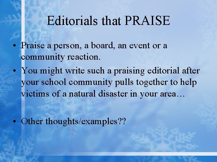 Editorials that PRAISE • Praise a person, a board, an event or a community