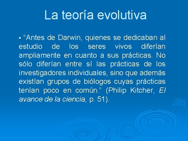 La teoría evolutiva “Antes de Darwin, quienes se dedicaban al estudio de los seres