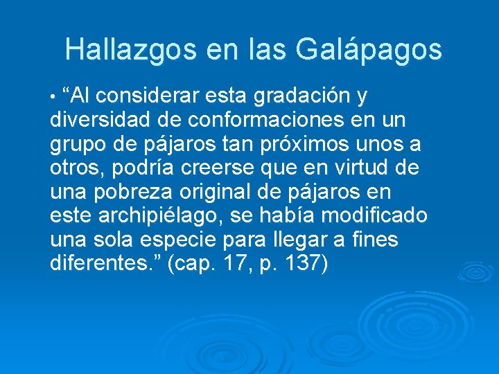 Hallazgos en las Galápagos • “Al considerar esta gradación y diversidad de conformaciones en