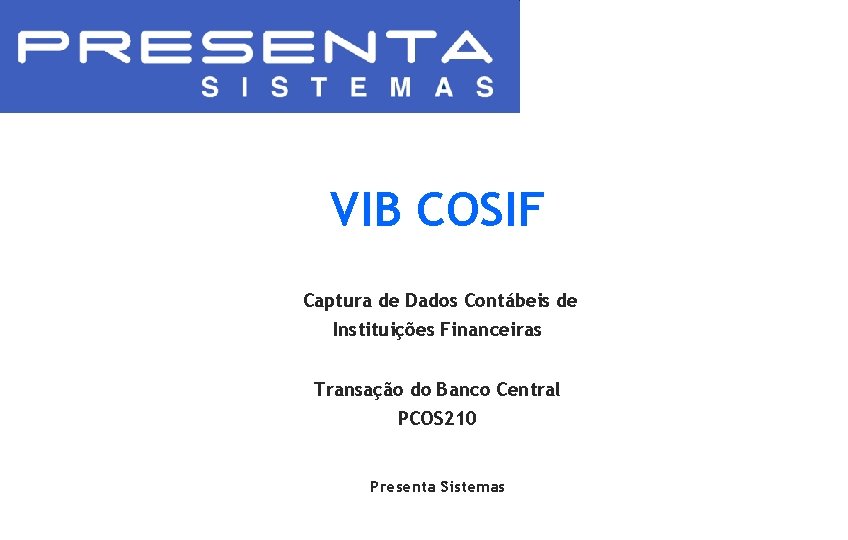 VIB COSIF Captura de Dados Contábeis de Instituições Financeiras Transação do Banco Central PCOS