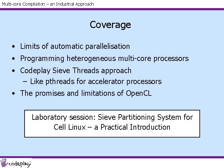 Multi-core Compilation – an Industrial Approach Coverage • Limits of automatic parallelisation • Programming