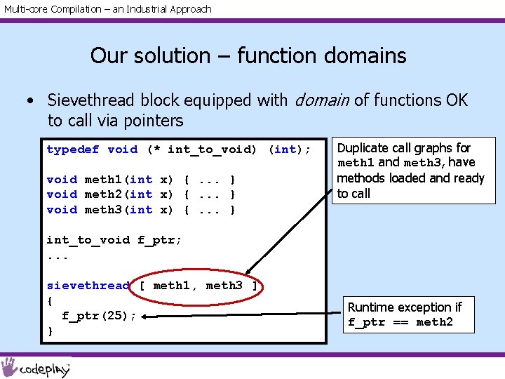 Multi-core Compilation – an Industrial Approach Our solution – function domains • Sievethread block