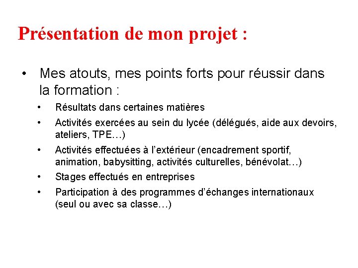 Présentation de mon projet : • Mes atouts, mes points forts pour réussir dans