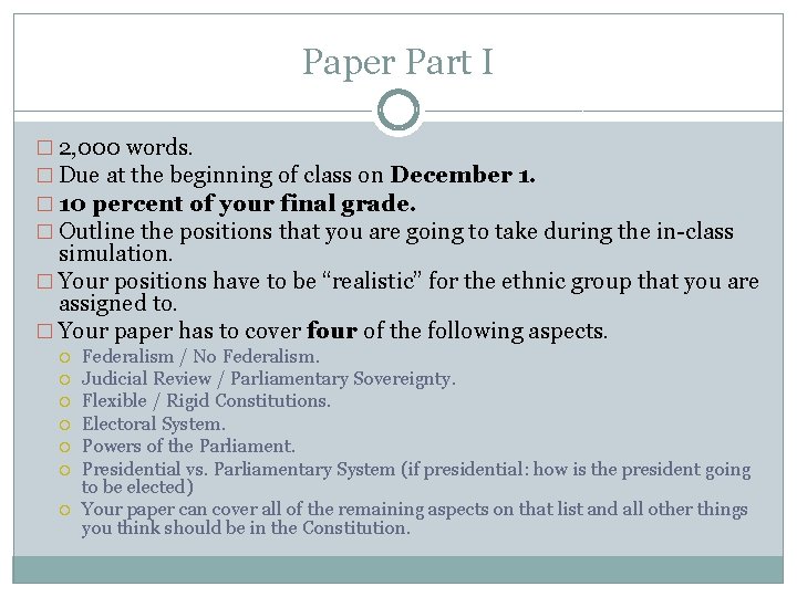 Paper Part I � 2, 000 words. � Due at the beginning of class Paper Part I � 2, 000 words. � Due at the beginning of class