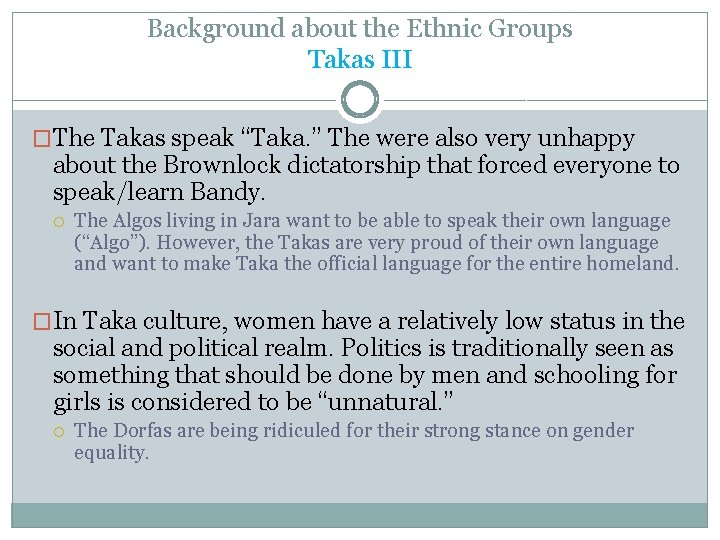 Background about the Ethnic Groups Takas III �The Takas speak “Taka. ” The were Background about the Ethnic Groups Takas III �The Takas speak “Taka. ” The were