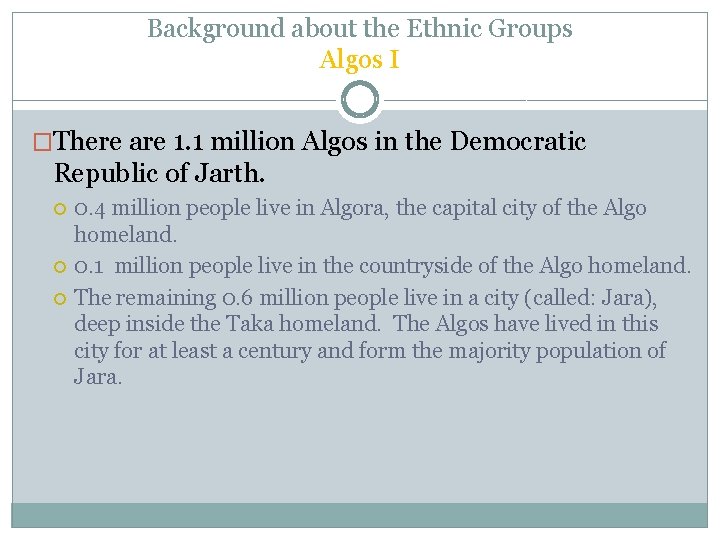 Background about the Ethnic Groups Algos I �There are 1. 1 million Algos in Background about the Ethnic Groups Algos I �There are 1. 1 million Algos in