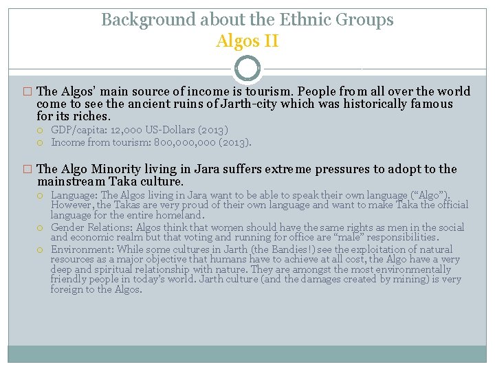 Background about the Ethnic Groups Algos II � The Algos’ main source of income Background about the Ethnic Groups Algos II � The Algos’ main source of income