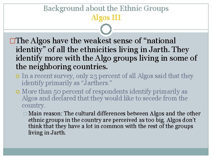 Background about the Ethnic Groups Algos III �The Algos have the weakest sense of Background about the Ethnic Groups Algos III �The Algos have the weakest sense of
