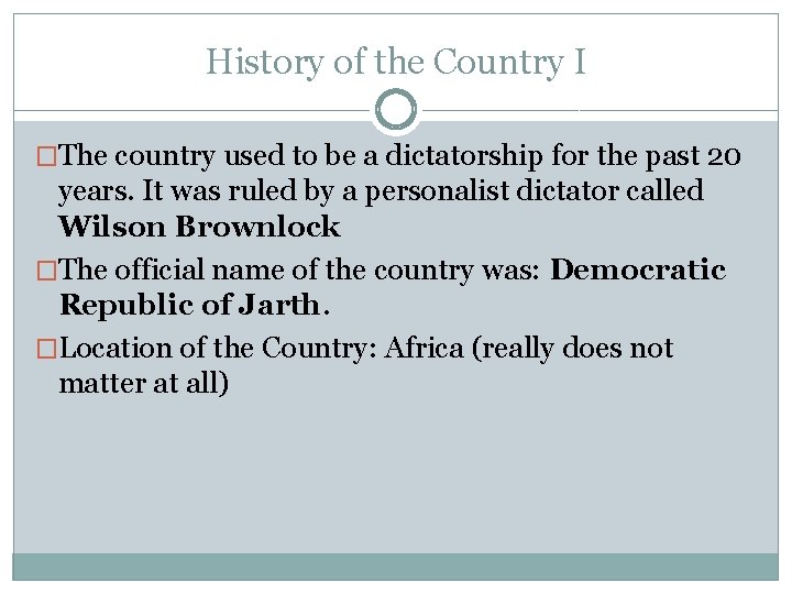History of the Country I �The country used to be a dictatorship for the History of the Country I �The country used to be a dictatorship for the