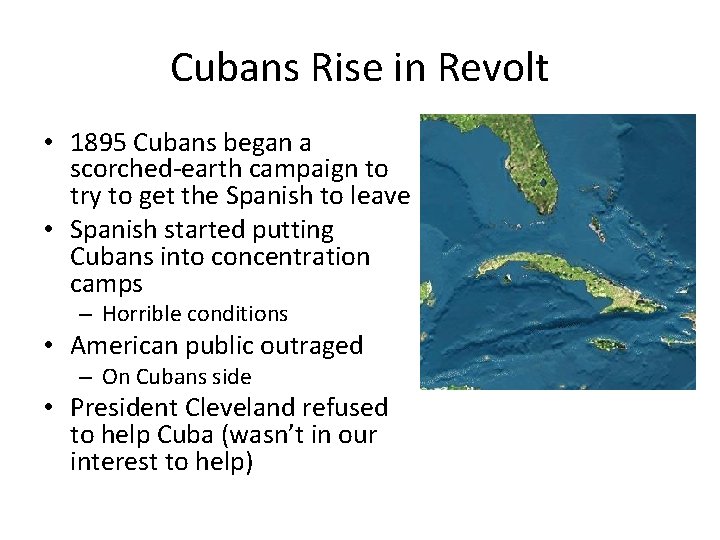 Cubans Rise in Revolt • 1895 Cubans began a scorched-earth campaign to try to Cubans Rise in Revolt • 1895 Cubans began a scorched-earth campaign to try to