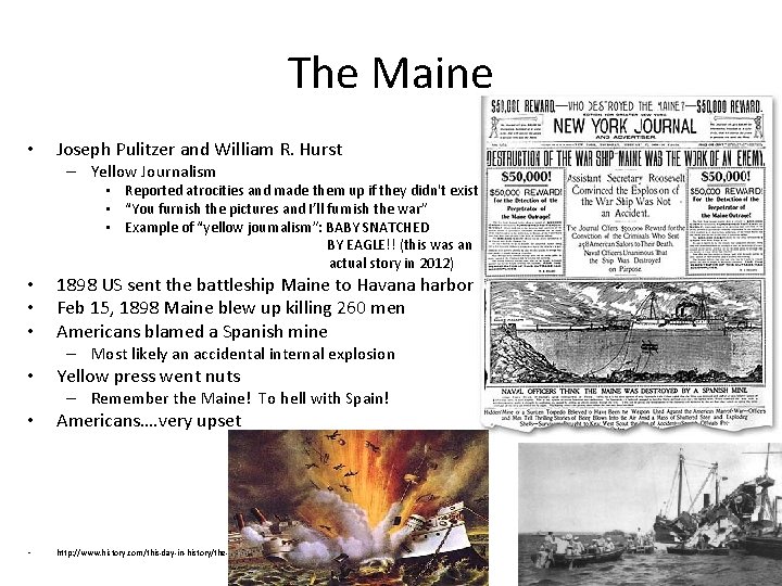 The Maine • Joseph Pulitzer and William R. Hurst – Yellow Journalism • Reported The Maine • Joseph Pulitzer and William R. Hurst – Yellow Journalism • Reported