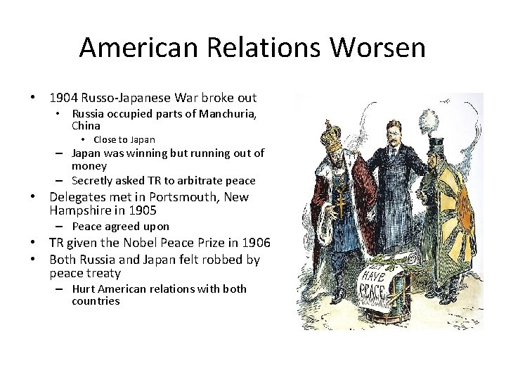 American Relations Worsen • 1904 Russo-Japanese War broke out • Russia occupied parts of American Relations Worsen • 1904 Russo-Japanese War broke out • Russia occupied parts of