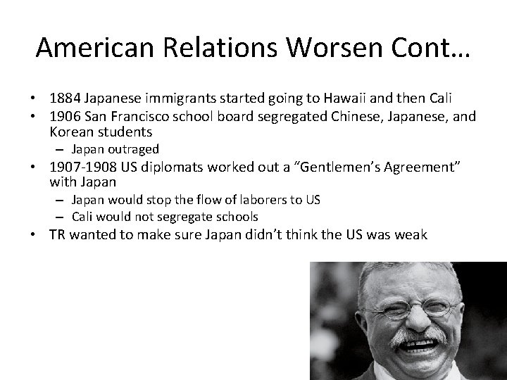 American Relations Worsen Cont… • 1884 Japanese immigrants started going to Hawaii and then American Relations Worsen Cont… • 1884 Japanese immigrants started going to Hawaii and then