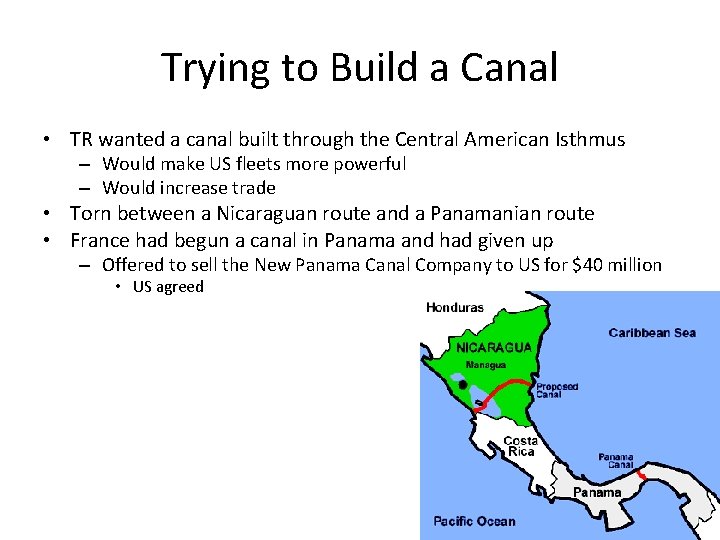Trying to Build a Canal • TR wanted a canal built through the Central Trying to Build a Canal • TR wanted a canal built through the Central