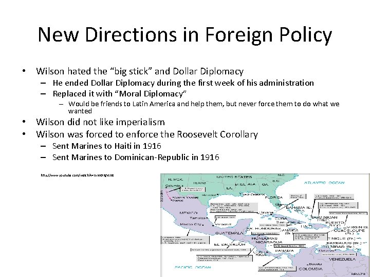 New Directions in Foreign Policy • Wilson hated the “big stick” and Dollar Diplomacy New Directions in Foreign Policy • Wilson hated the “big stick” and Dollar Diplomacy
