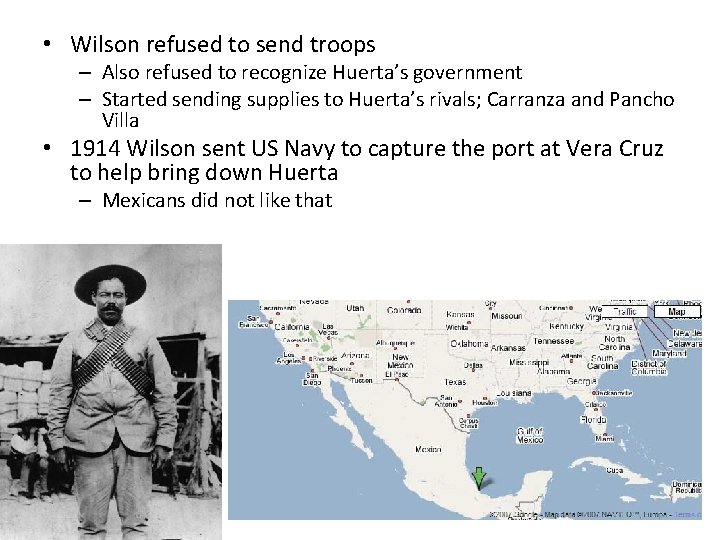 • Wilson refused to send troops – Also refused to recognize Huerta’s government • Wilson refused to send troops – Also refused to recognize Huerta’s government