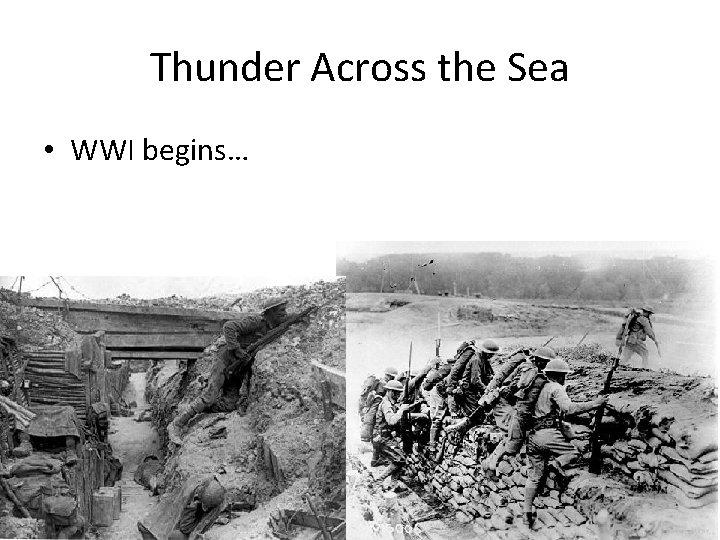 Thunder Across the Sea • WWI begins… Thunder Across the Sea • WWI begins…