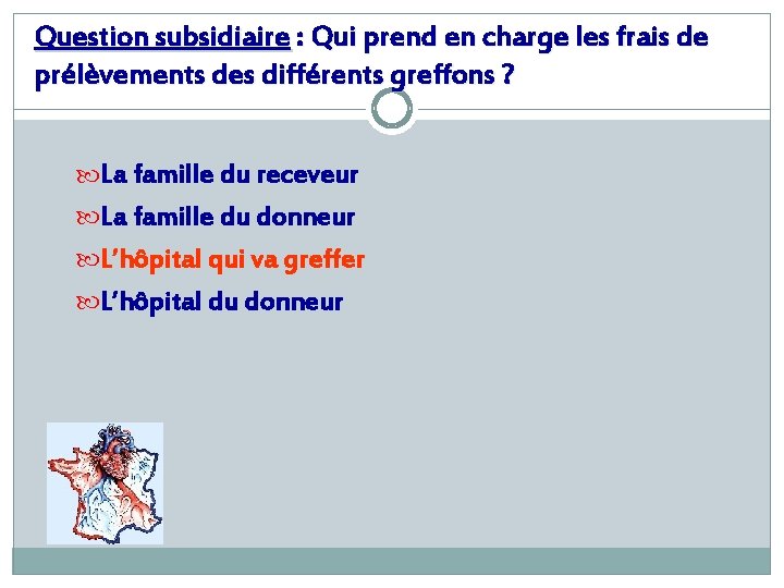 Question subsidiaire : Qui prend en charge les frais de prélèvements des différents greffons
