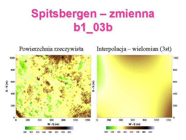 Spitsbergen – zmienna b 1_03 b Powierzchnia rzeczywista Interpolacja – wielomian (3 st) 