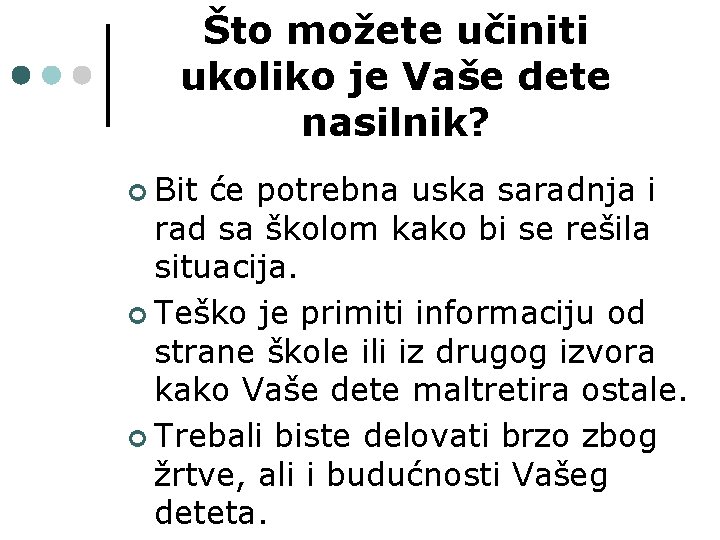 Što možete učiniti ukoliko je Vaše dete nasilnik? ¢ Bit će potrebna uska saradnja