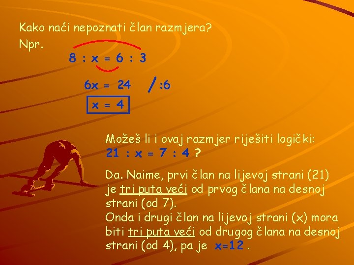 Kako naći nepoznati član razmjera? Npr. 8 : x = 6 : 3 6