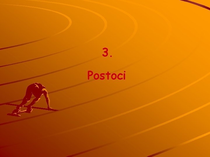 3. Postoci 