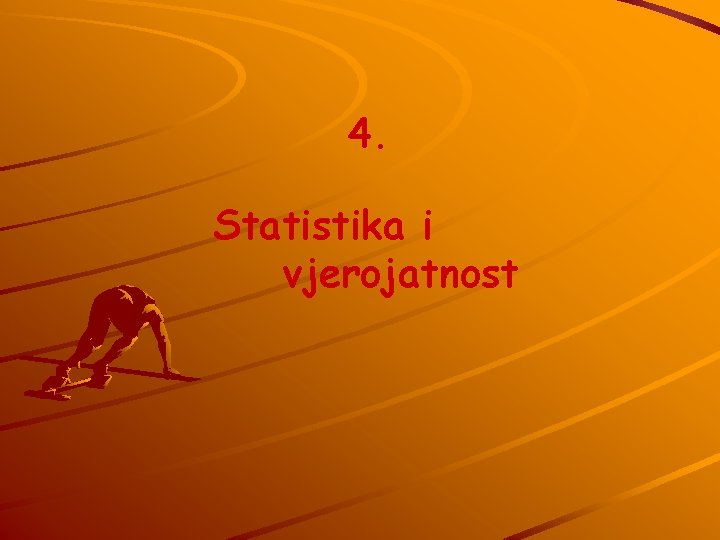 4. Statistika i vjerojatnost 