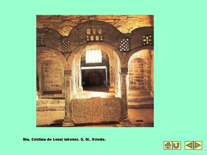 Sta. Cristina de Lena: interior. S. IX. Oviedo. 