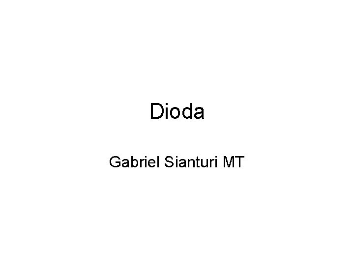 Dioda Gabriel Sianturi MT 