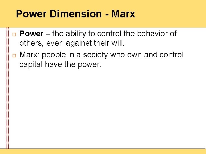 Power Dimension - Marx Power – the ability to control the behavior of others,