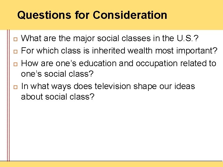 Questions for Consideration What are the major social classes in the U. S. ?