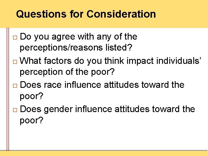 Questions for Consideration Do you agree with any of the perceptions/reasons listed? What factors