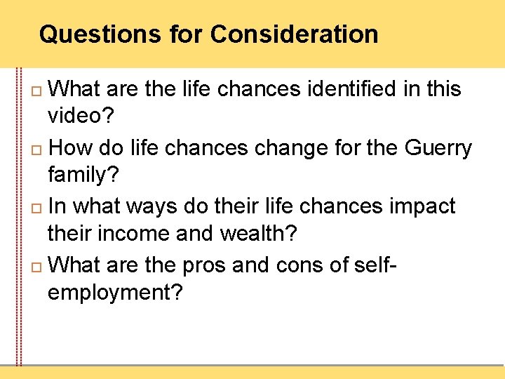 Questions for Consideration What are the life chances identified in this video? How do