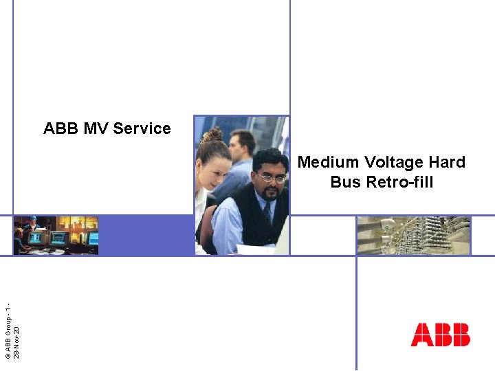 ABB MV Service © ABB Group - 1 28 -Nov-20 Medium Voltage Hard Bus