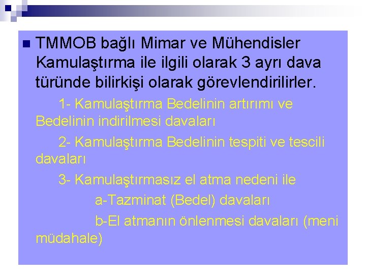 TMMOB bağlı Mimar ve Mühendisler Kamulaştırma ile ilgili olarak 3 ayrı dava türünde TMMOB bağlı Mimar ve Mühendisler Kamulaştırma ile ilgili olarak 3 ayrı dava türünde